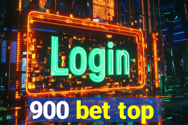 900 bet top